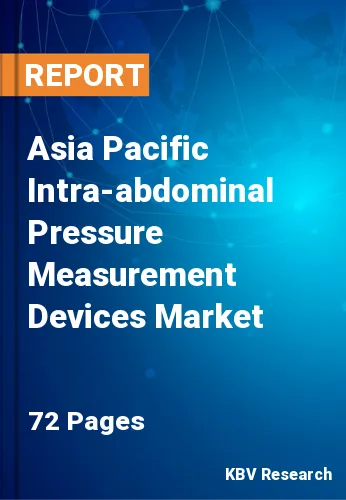 Asia Pacific Intra-abdominal Pressure Measurement Devices Market Size & Share 2020-2026