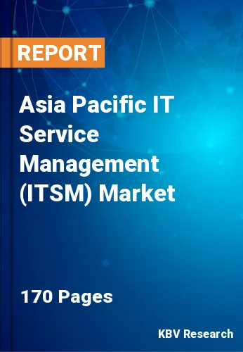Asia Pacific IT Service Management (ITSM) Market Size | 2030