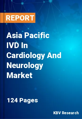 Asia Pacific IVD In Cardiology And Neurology Market Size, 2030