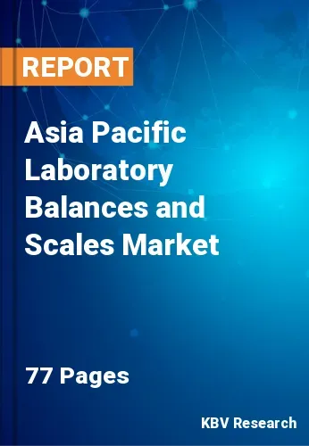 Asia Pacific Laboratory Balances and Scales Market Size, 2028