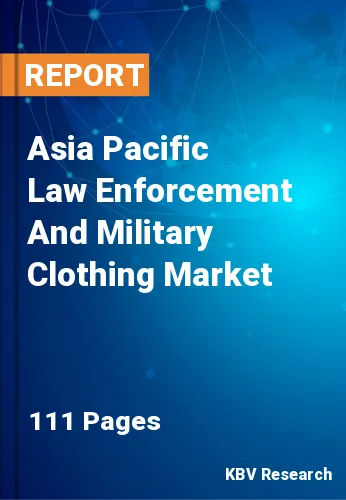 Asia Pacific Law Enforcement And Military Clothing Market Size, 2030