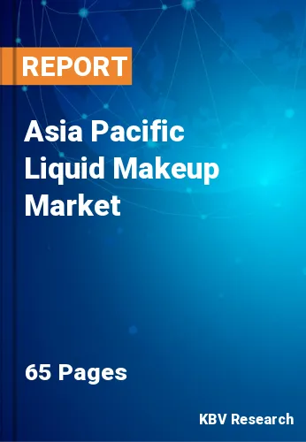 Asia Pacific Liquid Makeup Market Size & Forecast, 2022-2028