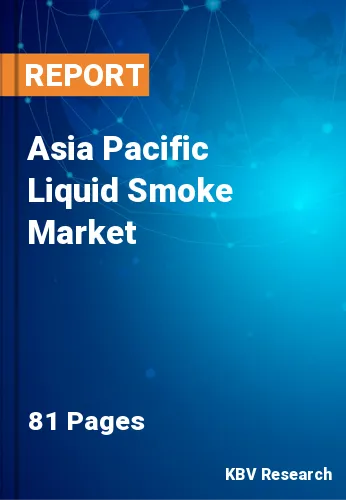 Asia Pacific Liquid Smoke Market Size, Share, Trend 2021-2027
