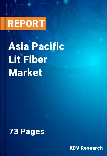 Asia Pacific Lit Fiber Market