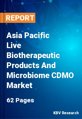 Asia Pacific Live Biotherapeutic Products And Microbiome CDMO Market