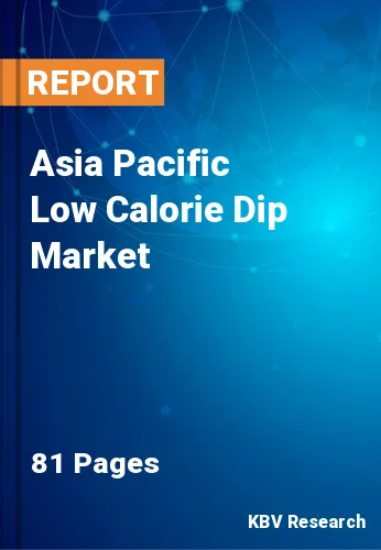 Asia Pacific Low Calorie Dip Market Size & Analysis to 2028