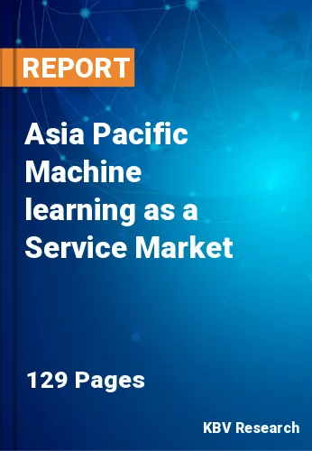 Asia Pacific Machine learning as a Service Market