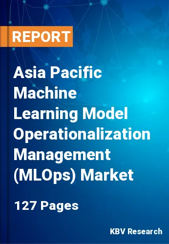 Asia Pacific Machine Learning Model Operationalization Management (MLOps) Market
