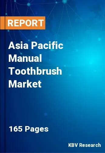 Asia Pacific Manual Toothbrush Market Size Report 2030