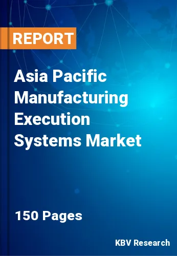Asia Pacific Manufacturing Execution Systems Market Size, 2028