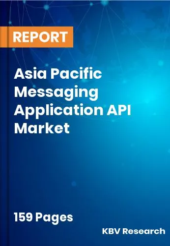 Asia Pacific Messaging Application API Market Size | 2032