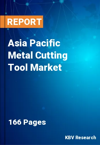 Asia Pacific Metal Cutting Tool Market Size & Analysis, 2030