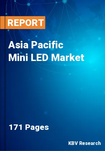 Asia Pacific Mini LED Market Size, Share & Analysis, 2030