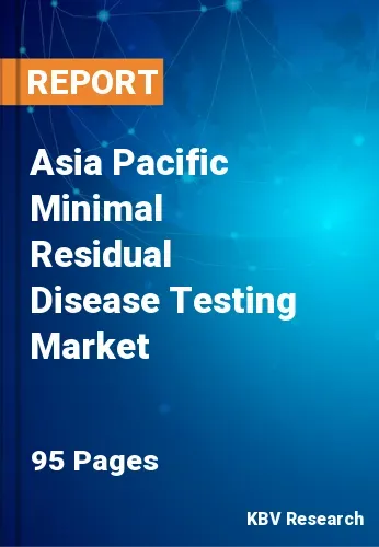 Asia Pacific Minimal Residual Disease Testing Market