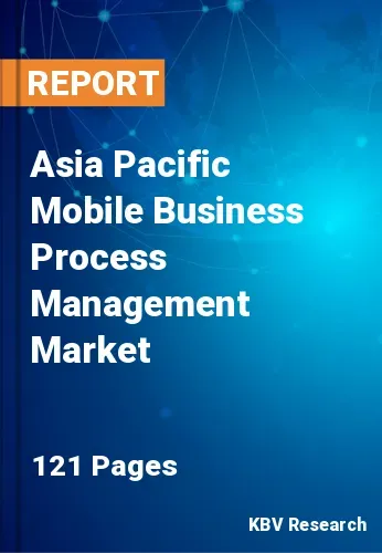 Asia Pacific Mobile Business Process Management Market Size, Analysis, Growth