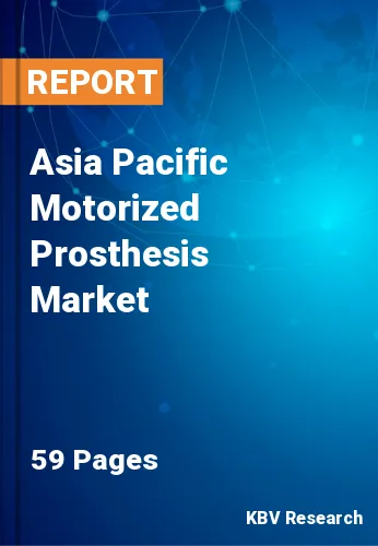 Asia Pacific Motorized Prosthesis Market Size, Trends by 2028