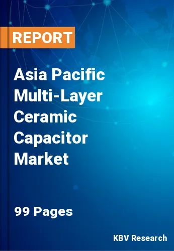 Asia Pacific Multi-Layer Ceramic Capacitor Market Size Report by 2025