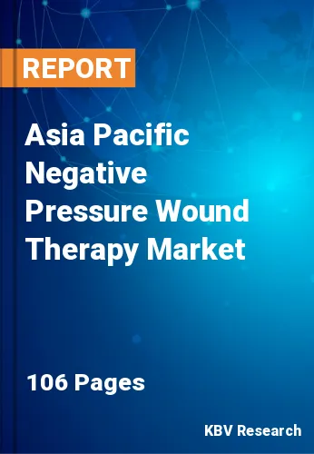Asia Pacific Negative Pressure Wound Therapy Market