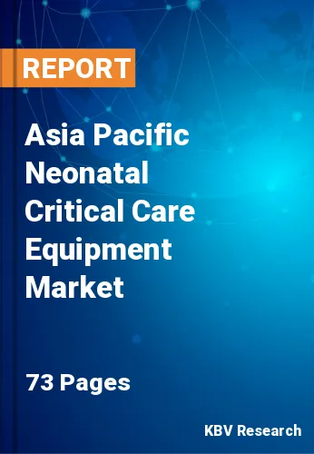 Asia Pacific Neonatal Critical Care Equipment Market