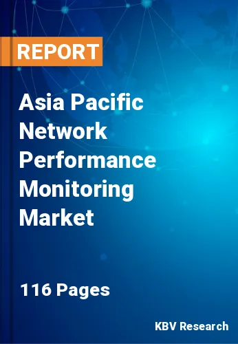 Asia Pacific Network Performance Monitoring Market