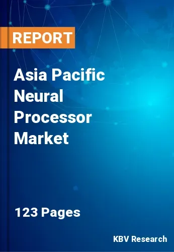 Asia Pacific Neural Processor Market Size | Trend to 2031
