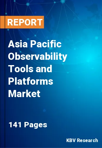 Asia Pacific Observability Tools and Platforms Market Size, 2030