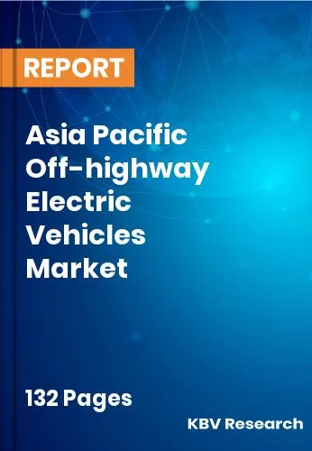 Asia Pacific Off-highway Electric Vehicles Market Size 2032