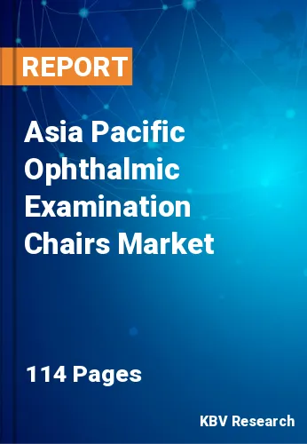 Asia Pacific Ophthalmic Examination Chairs Market Size, 2030