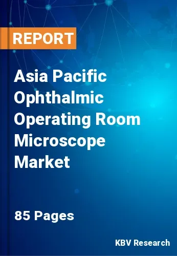 Asia Pacific Ophthalmic Operating Room Microscope Market