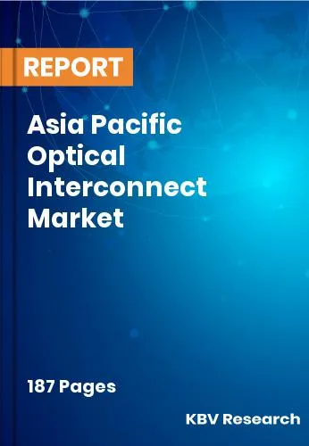 Asia Pacific Optical Interconnect Market Size Report | 2031