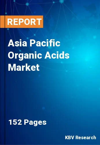Asia Pacific Organic Acids Market Size & Analysis to 2030