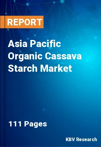 Asia Pacific Organic Cassava Starch Market Size | 2031