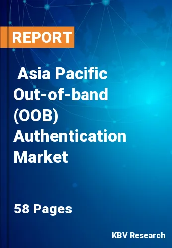  Asia Pacific Out-of-band (OOB) Authentication Market