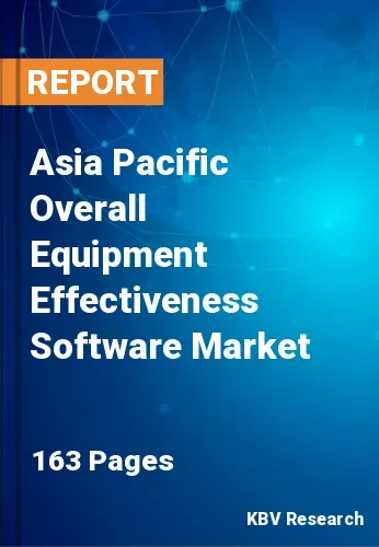 Asia Pacific Overall Equipment Effectiveness Software Market Size, 2030