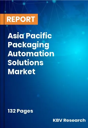 Asia Pacific Packaging Automation Solutions Market Size 2031