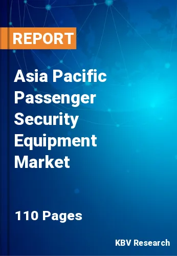 Asia Pacific Passenger Security Equipment Market Size, 2028