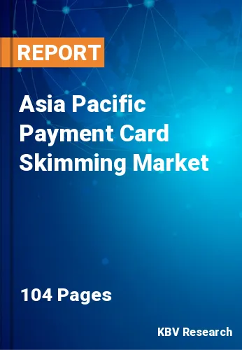 Asia Pacific Payment Card Skimming Market