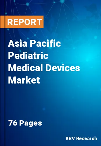 Asia Pacific Pediatric Medical Devices Market