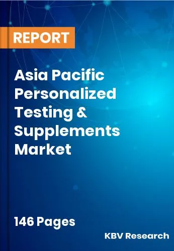 Asia Pacific Personalized Testing & Supplements Market Size 2032