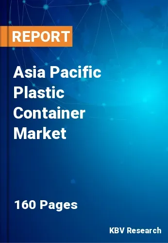 Asia Pacific Plastic Container Market Size & Forecast | 2031