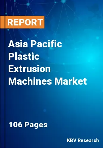 Asia Pacific Plastic Extrusion Machines Market Size | 2031