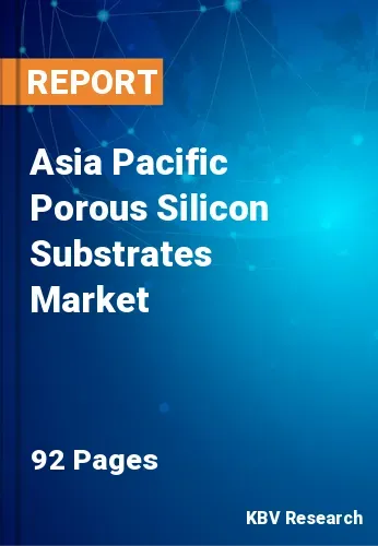 Asia Pacific Porous Silicon Substrates Market Size to 2030