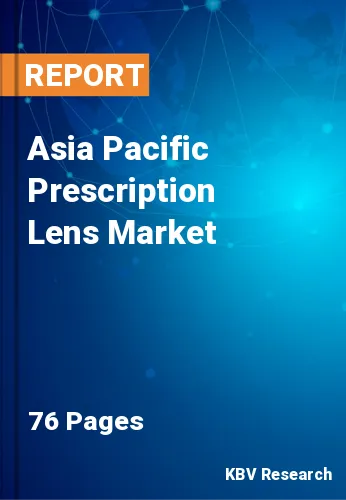 Asia Pacific Prescription Lens Market Size & Analysis to 2028