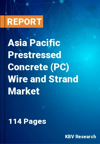 Asia Pacific Prestressed Concrete (PC) Wire and Strand Market Size, 2030