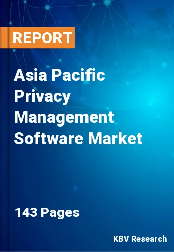 Asia Pacific Privacy Management Software Market Size to 2030