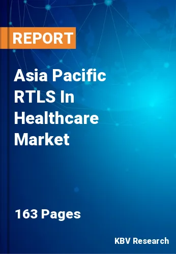 Asia Pacific RTLS In Healthcare Market Size & Analysis, 2030