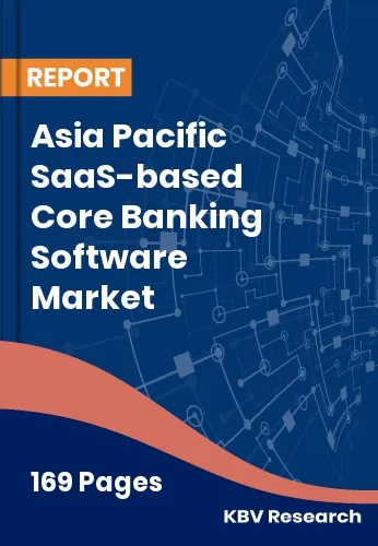 Asia Pacific SaaS-based Core Banking Software Market Size 2032