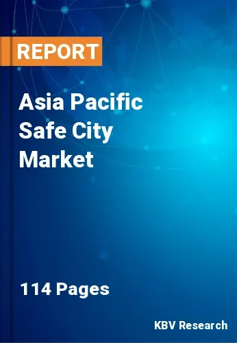 Asia Pacific Safe City Market Size & Forecast, 2022-2028
