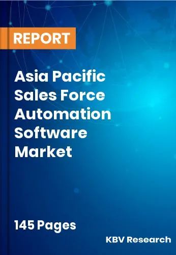 Asia Pacific Sales Force Automation Software Market Size 2032