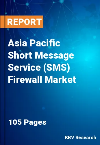 Asia Pacific Short Message Service (SMS) Firewall Market
